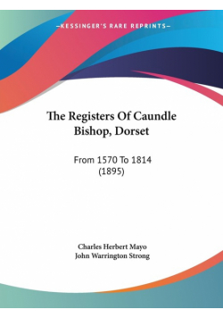 The Registers Of Caundle Bishop, Dorset