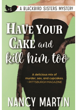 Have Your Cake and Kill Him Too