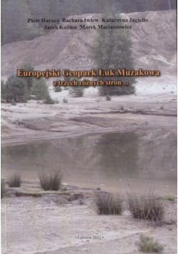 Europejski Geopark Łuk Mużakowa z trzech różnych stron