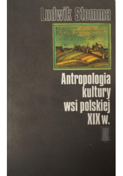 Antropologia kultury wsi polskiej XIX w