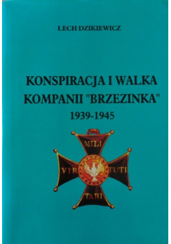 Konspiracja i walka Kompanii Brzezinka 1939 1945