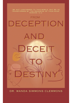 From Deception and Deceit to Destiny