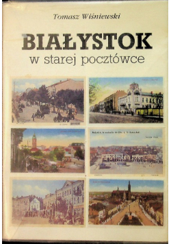 Białystok w starej pocztówce