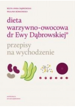 Dieta warzywno owocowa dr Ewy Dąbrowskiej Przepisy na wychodzenie