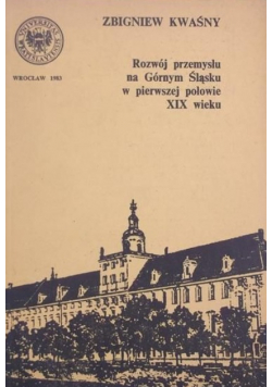 Rozwój przemysłu na Górnym Śląsku w pierwszej połowie XIX wieku