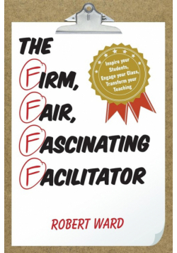 The Firm, Fair, Fascinating Facilitator