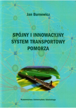 Burnewicz Jan - Spójny i innowacyjny system transportowy Pomorza