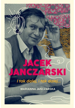 Jacek Janczarski I tak dalej i tak dalej