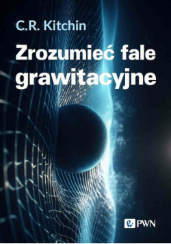 Zrozumieć fale grawitacyjne