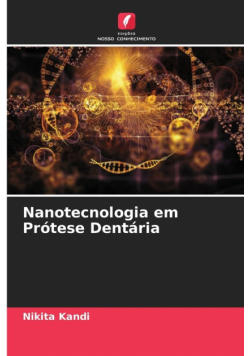 Nanotecnologia em Prótese Dentária