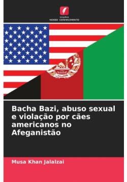 Bacha Bazi, abuso sexual e violação por cães americanos no Afeganistão