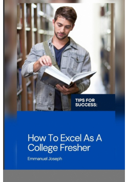 How To Excel As A Collage Fresher