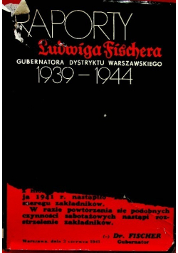 Raporty Ludwiga Fischera gubernatora Dystryktu Warszawskiego 1939 1944