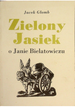 Zielony Jasiek o Janie Bielatowiczu