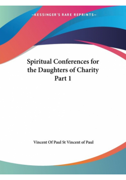 Spiritual Conferences for the Daughters of Charity Part 1