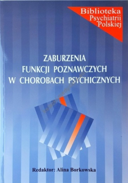 Zaburzenia funkcji poznawczych w chorobach psychicznych