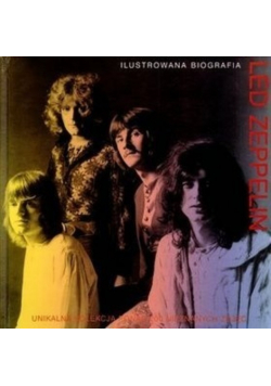 Led Zeppelin. Ilustrowana biografia