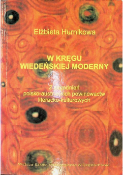 W kręgu wiedeńskiej moderny Z zagadnień polsko - austriackich powinowactw literacko - kulturowych