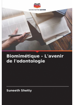 Biomimétique - L'avenir de l'odontologie
