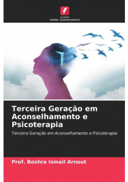 Terceira Geração em Aconselhamento e Psicoterapia