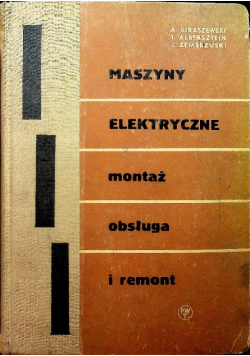 Maszyny elektryczne montaż obsługa i remont