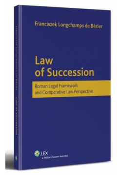 Law of Succession. Roman Legal Framework and Comparative Law Perspective