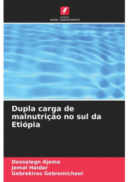 Dupla carga de malnutrição no sul da Etiópia
