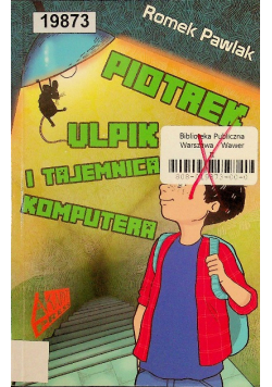 Piotrek Ulpik i tajemnica komputera
