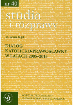 Studia i rozprawy 40 Dialog katolicko-prawosławny w latach 2005-2015