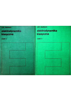 Elektrodynamika klasyczna Część 1 i 2