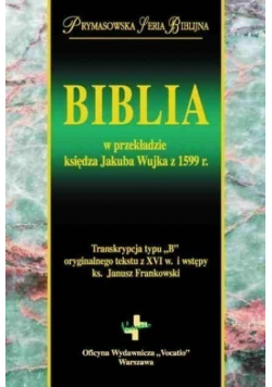 Biblia w przekładzie księdza Jakuba Wujka z 1599 r.
