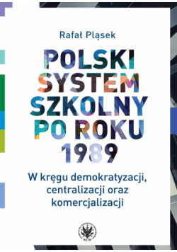 Polski system szkolny po roku 1989.