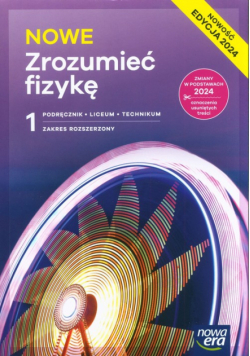 Nowa fizyka zrozumieć fizykę podręcznik 1 liceum i technikum zakres rozszerzony EDYCJA 2024