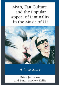 Myth, Fan Culture, and the Popular Appeal of Liminality in the Music of U2