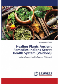 Healing Plants Ancient Remedies Indians Secret Health System (Vaidoos)