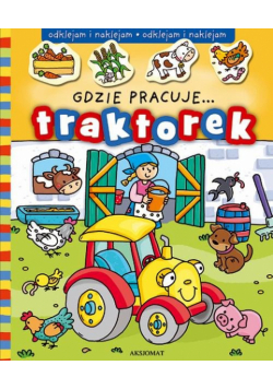 Gdzie pracuje traktorek?