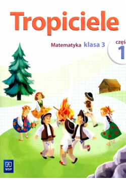 Tropiciele 3 Matematyka Część 1