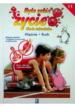 Było sobie życie ciało człowieka Tom 11 Mięśnie Ruch
