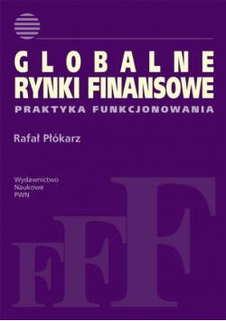 Globalne rynki finansowe Praktyka funkcjonowania