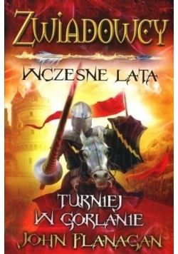 Zwiadowcy wczesne lata. T.1 Turniej w Gorlanie