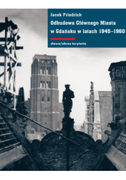 Odbudowa Głównego Miasta w Gdańsku w latach 1945-1960