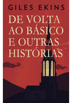 De Volta Ao Básico E Outras Histórias