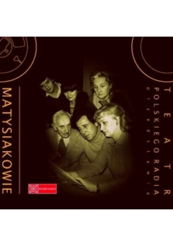 Teatr Polskiego Radia Przedstawia. Matysiakowie CD