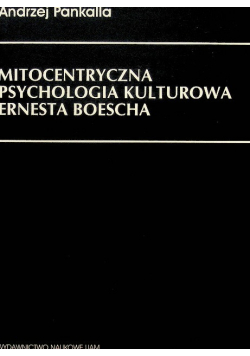 Mitocentryczna psychologia kulturowa Ernesta Boescha