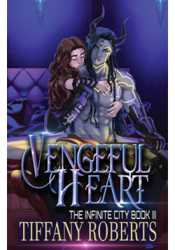 Vengeful Heart (The Infinite City #3)