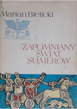 Zapomniany świat Sumerów