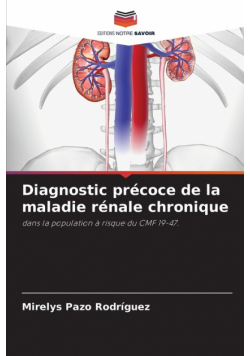 Diagnostic précoce de la maladie rénale chronique