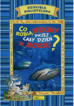 Co robią rekiny przez cały dzień w morzu?