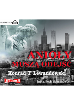 Lewandowski Konrad T. - Anioły muszą odejść Audiobook