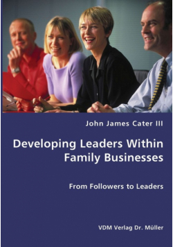 Developing Leaders Within Family Businesses - From Followers to Leaders